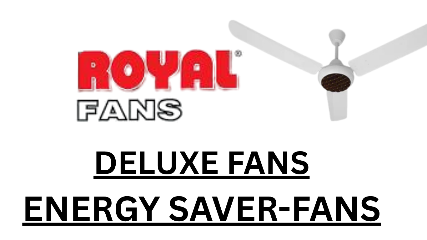 Royal Fans-ENERGY SAVER FANS